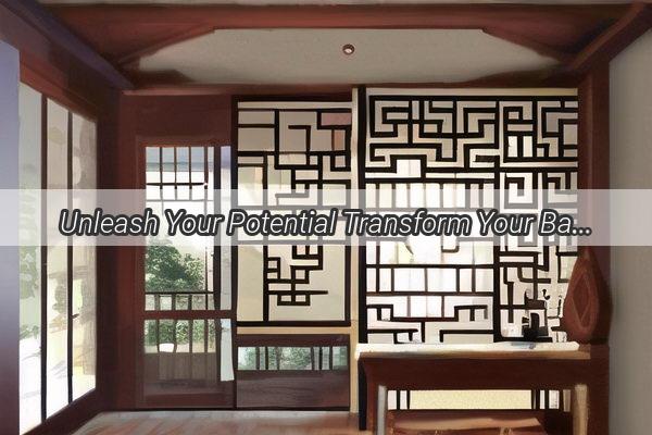 Unleash Your Potential Transform Your Bad Feng Shui into a Powerhouse of Positive Energy